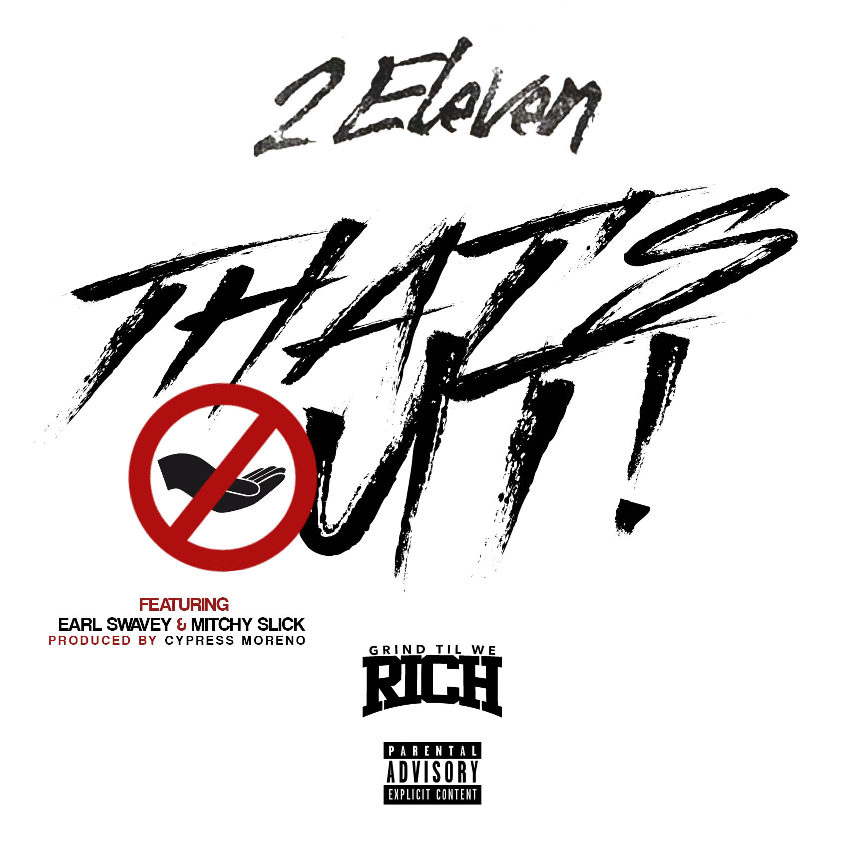 2 Eleven “Thats Out” Featuring Earl Swavey & Mitchy Slick