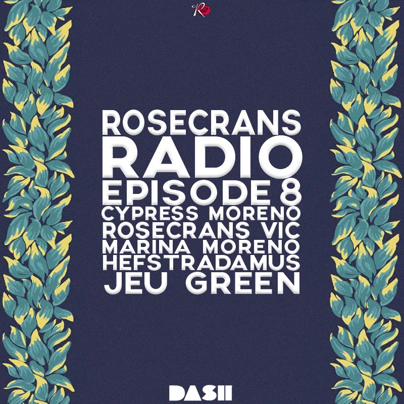 Rosecrans Radio 008 With Cypress & Marina Featuring Hefstradamus & Jeu Green