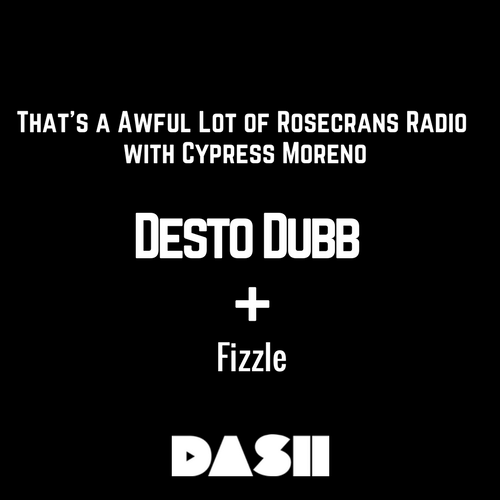 Rosecrans Radio 018 With Cypress Moreno ft Desto Dubb & Fizzle