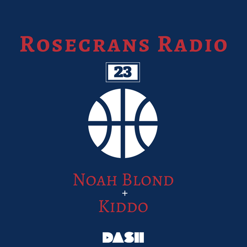 Rosecrans Radio 023 Featuring Noah Blond & Kiddo