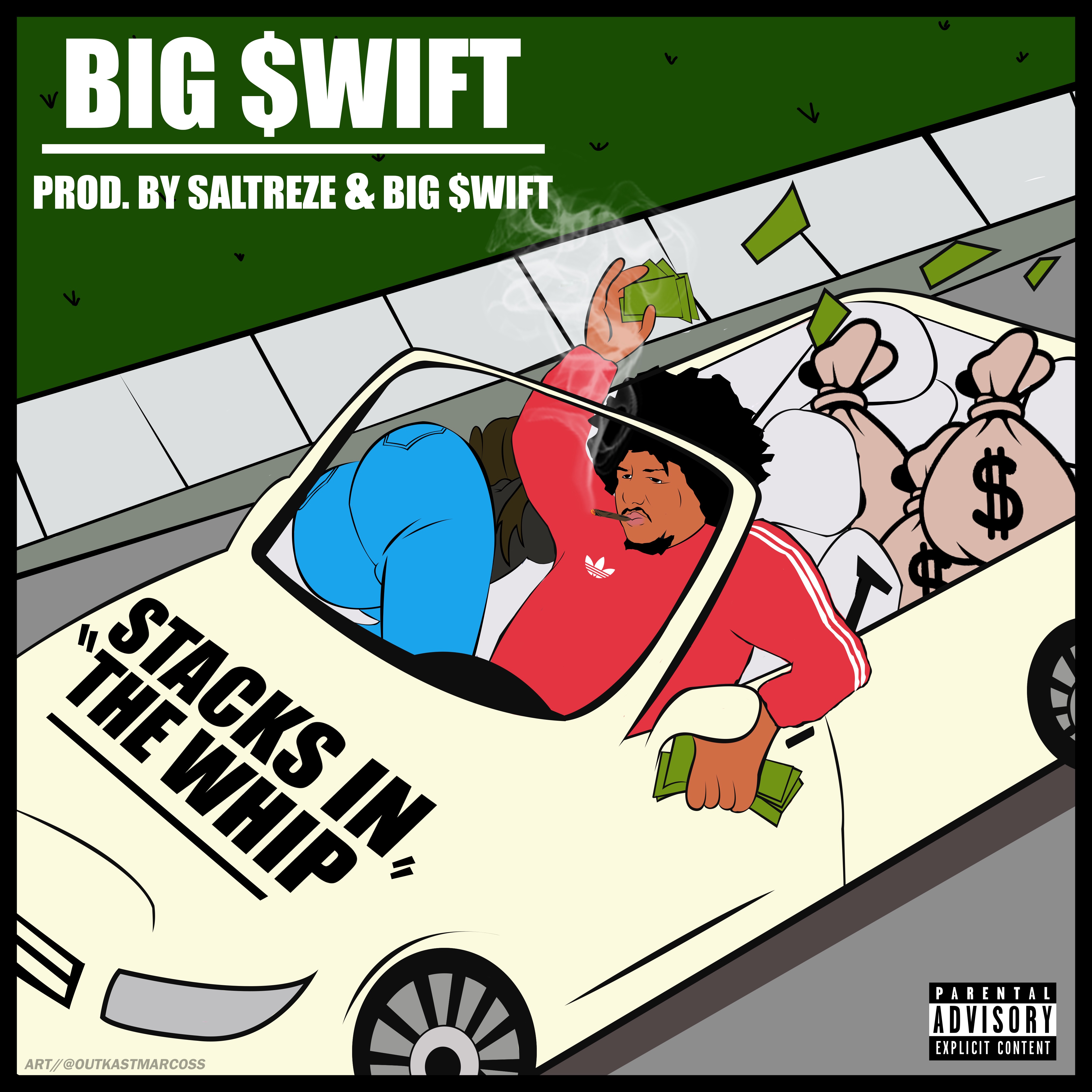 Big Swift “Stacks In The Whip” Prod. Saltreze & Big Swift