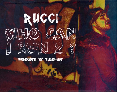 Rucci – “Who Can I Run 2” Prod. by Timeline