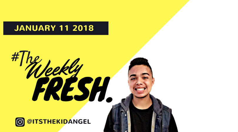 #TheWeeklyFresh with The Kid Angel