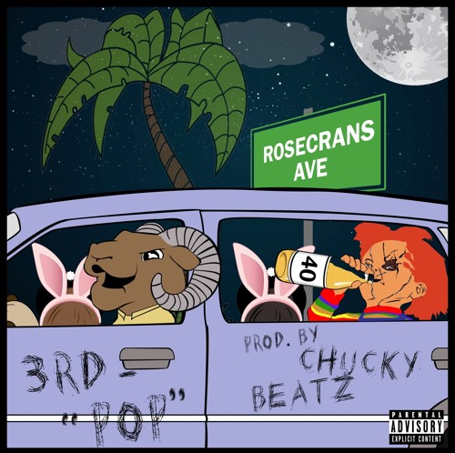 3rd – “Pop” Prod. by Chucky Beatz