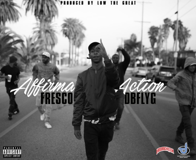 Fresco DBFLYG – #AffirmativeAction Prod. by LowTheGreat Video