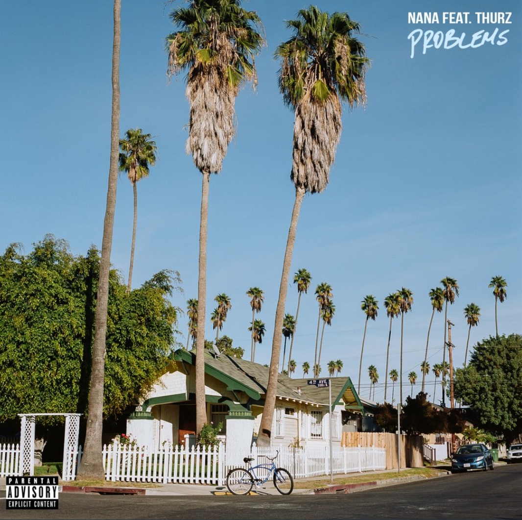Nana – “Problems” Feat. Thurz Prod. by Chefinzki