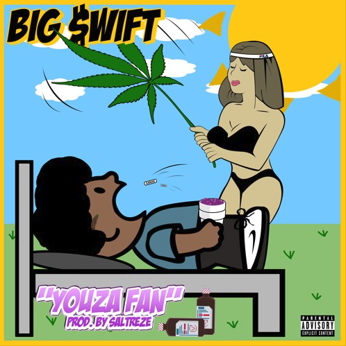 Big $wift – “Youza Fan” Prod. by Saltreze