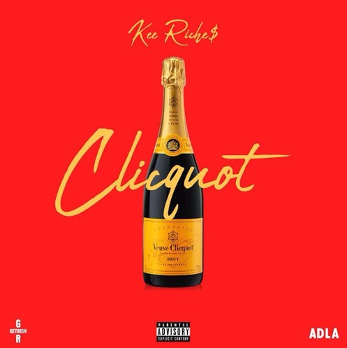 Kee Riche$ – “Clicquot”