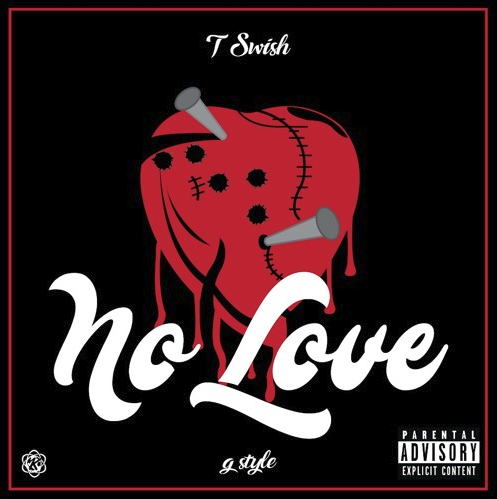 TSwish – “No Love” Prod. by SalTreze