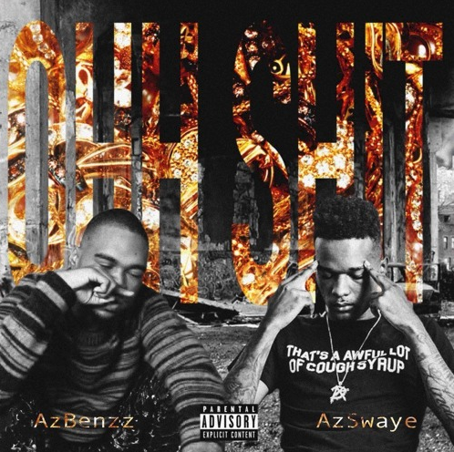 AzBenzz – “Ohh Shit” Feat. AzSwaye Prod. by Fbeat Productions