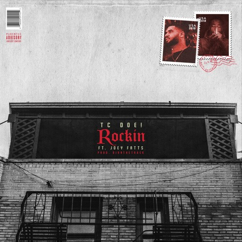 TC Doe! – “Rockin” Feat. Joey Fatts Prod. by DJONTHETRACK
