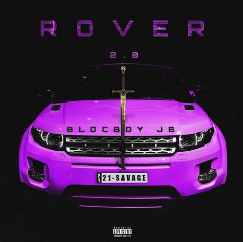 BlocBoy JB – “Rover 2.0” Feat. 21 Savage