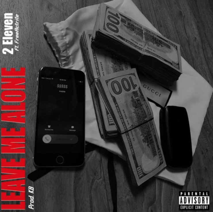 2Eleven – Leave Me Alone (Ft. Free Ackrite)