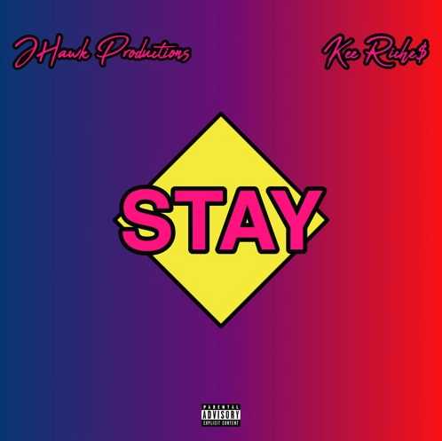 Kee Riche$ – “Stay” Prod. by JHawk