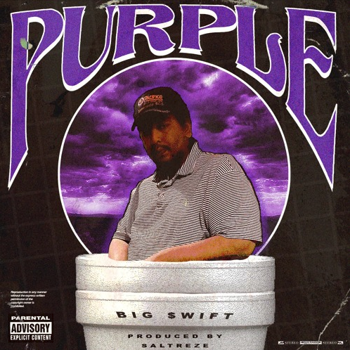 Big $wift – “Purple” Prod. by Saltreze