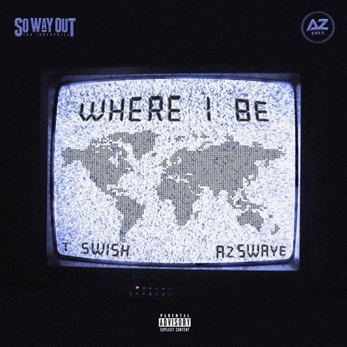 TSwish – “Where I Be” Feat. AzSwaye Prod. by JoogFTR
