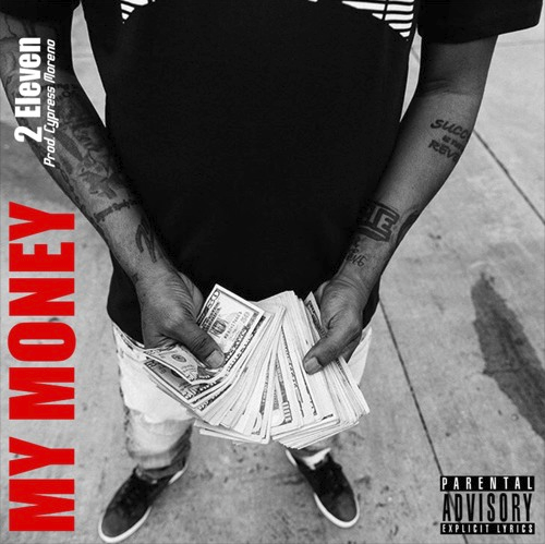 2 Eleven – “My Money” Prod. by Cypress Moreno