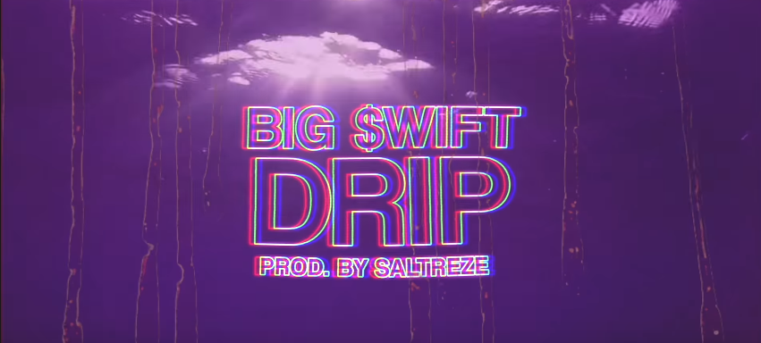 Big $wift – “Drip” Music Video Prod. by Saltreze (Shot by Outkastmarcoss)