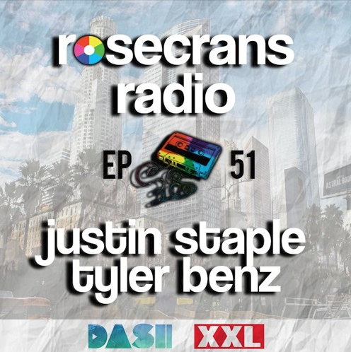Rosecrans Radio 051 With Cypress Moreno Featuring Justin Staple & Tyler Benz