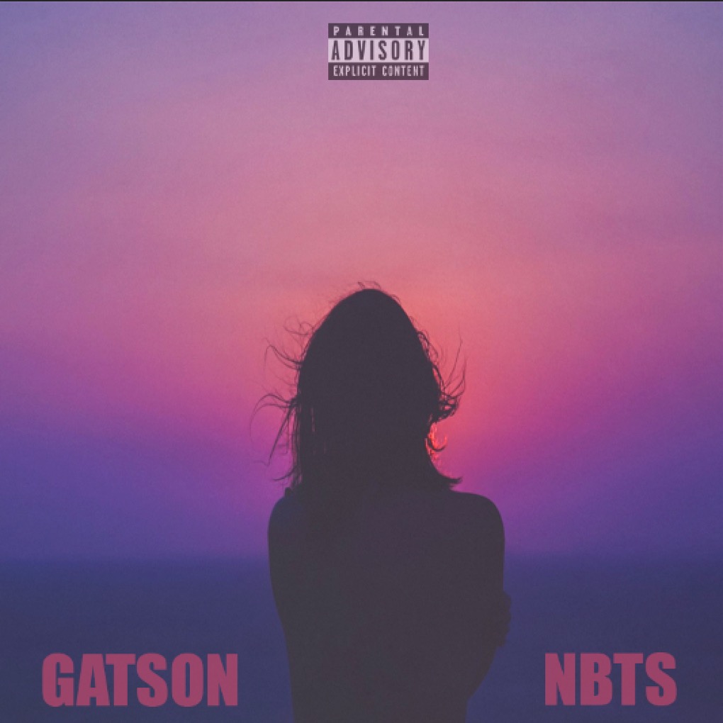 Premiere! Gatson – “NBTS” Prod. by WilliamGold