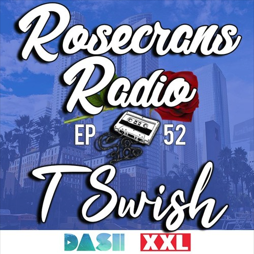 Rosecrans Radio 052 With Cypress Moreno & Irene Featuring T Swish