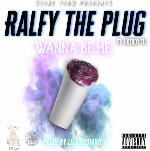 Ralfy the Plug – “Wanna Be Me” Feat. Hotboy Tu Prod. by Lil Laudiano