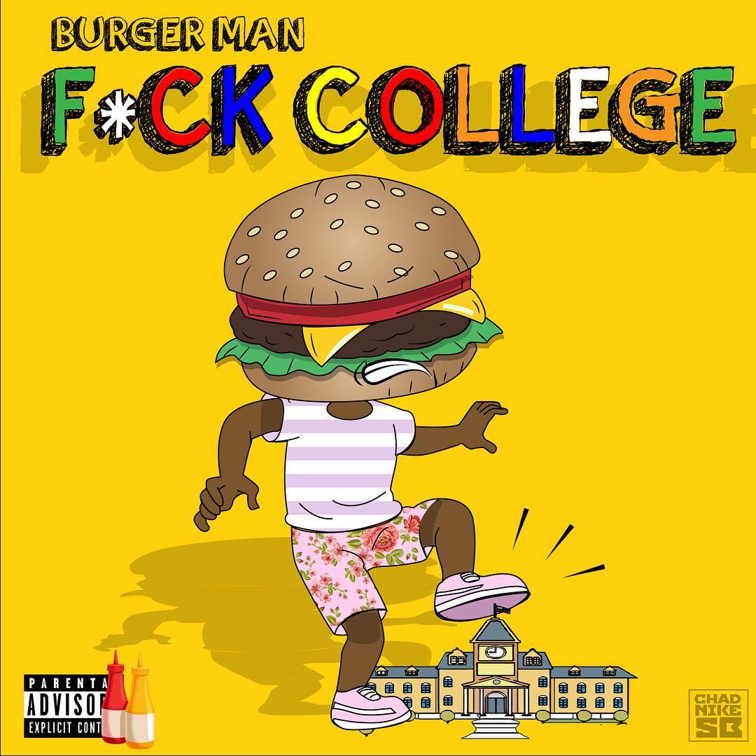 Burger Man – Fuck College
