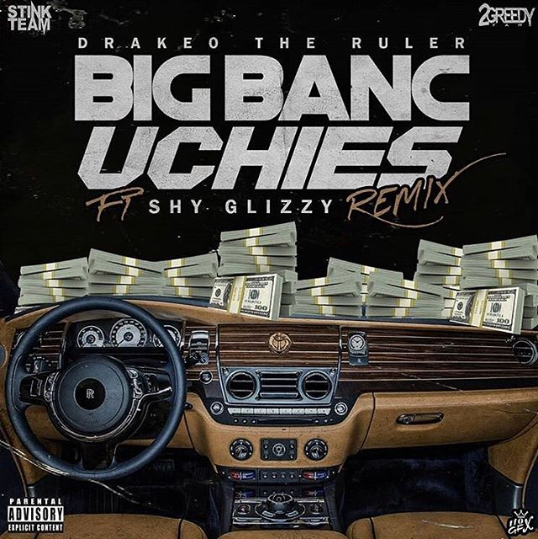 Drakeo The Ruler “Big Banc Uchies” Remix Feat. Shy Glizzy Prod. by Bruce24k