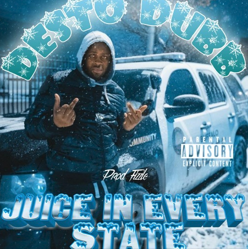 Desto Dubb – “Juice in Every State” Prod. by Fizzle