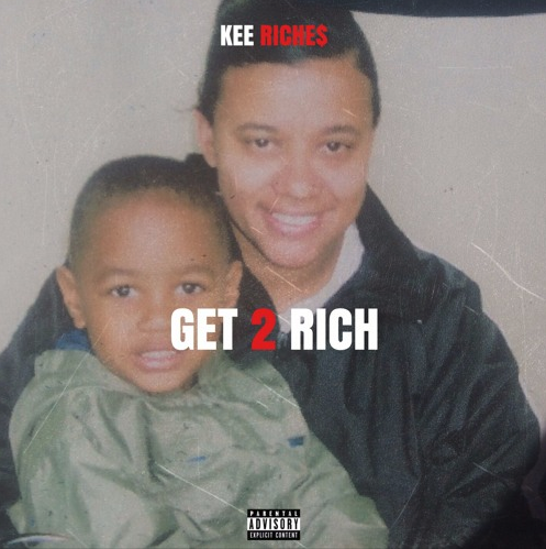 Kee Riche$ releases “Get Rich 2” Album
