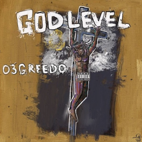 03 Greedo releases “God Level”