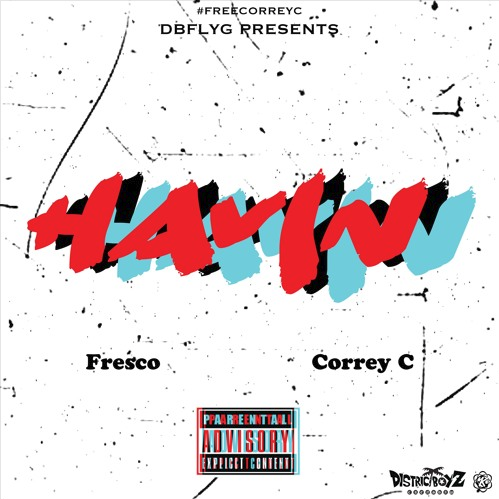 FrescoDBFLYG – “Havin’ (iBe)” Feat. Correy C Prod. by OnlyVance