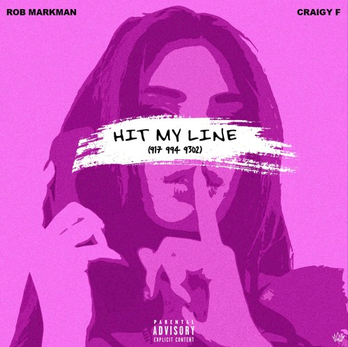 Rob Markman – “Hit My Line” Feat. Craigy F Prod. by TheMartinaz