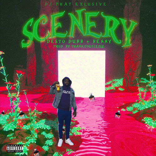 Desto Dubb – “Scenery” Feat. Benny Prod. by Fizzle