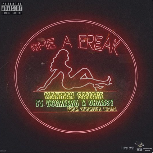 ManMan Savage – “She A Freak” Feat. Ohgeesy of Shoreline Mafia & 03 Greedo Music Video Prod. by BeatBoy & Ron-Ron