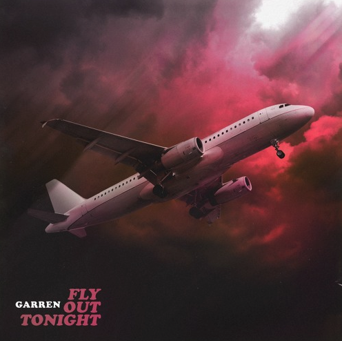 Garren – “Fly Out Tonight”
