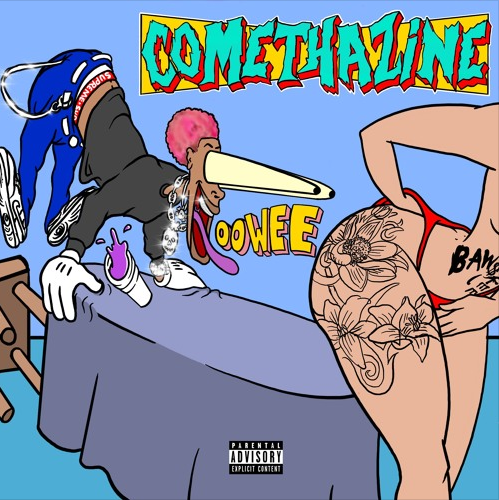 Comethazine – “OOWEE” Prod. by Trillogy