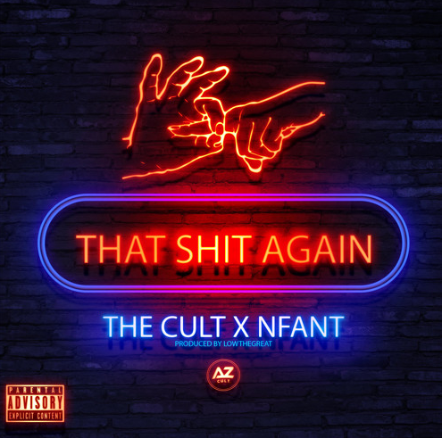 “That Shit Again” Feat. AzCult & Nfant Prod. by LowTheGreat