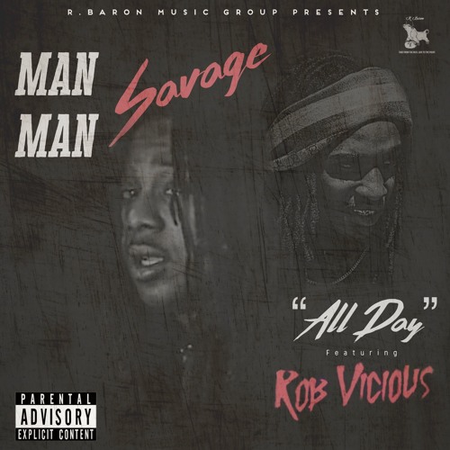 ManMan Savage – “All Day” Feat. Rob Vicious (Prod. Ron-Ron)