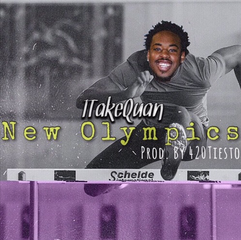 1TakeQuan – “New Olympics” Prod. by 420Tiesto