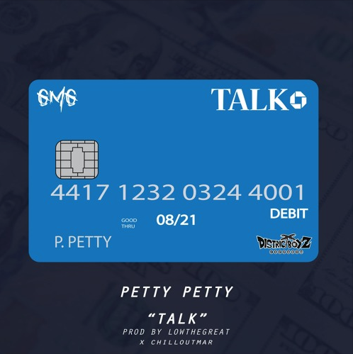 Petty Petty – “Talk” Prod. by LowTheGreat x ChillOutMar
