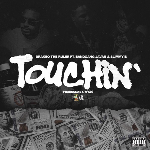 Drakeo The Ruler – “Touchin'” Feat. Bandgang Javar & Slimmy B (Prod. YFK98)