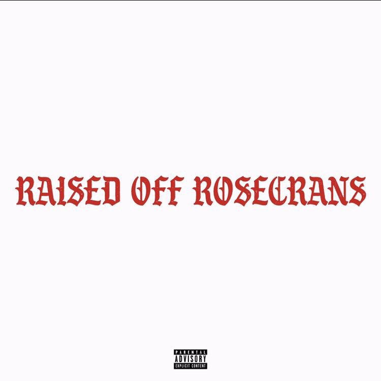 Raised Off Rosecrans Drops September 28th