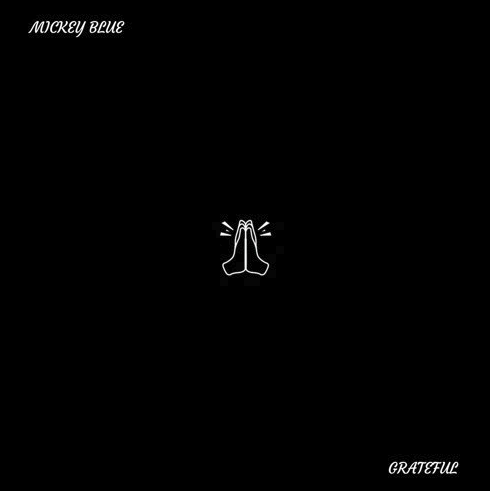 Mickey Blue – “Grateful” Prod. by Benstar