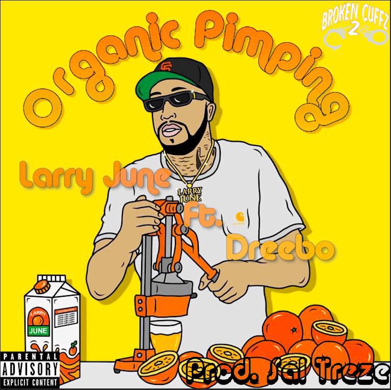 PREMIERE: Larry June Links With Dreebo For “Organic Pimping” Prod. By Saltreze