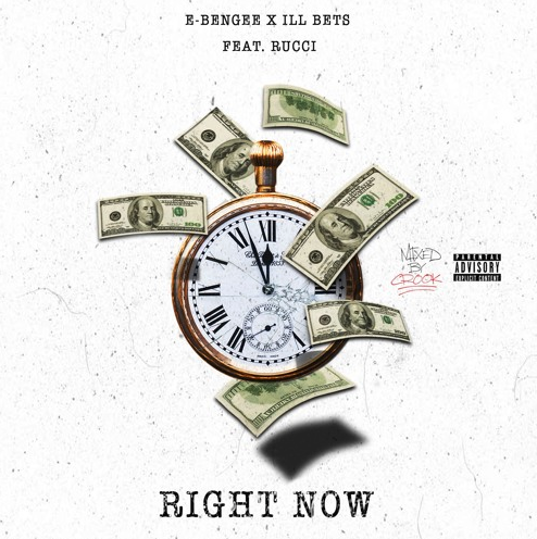 E Bengee x ILL Bets Feat. Rucci – “Right Now” Prod. By OniiMadeThis