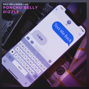 Poncho Belly & Dizzle (AD & Eric Bellinger) – “Text Me Back”