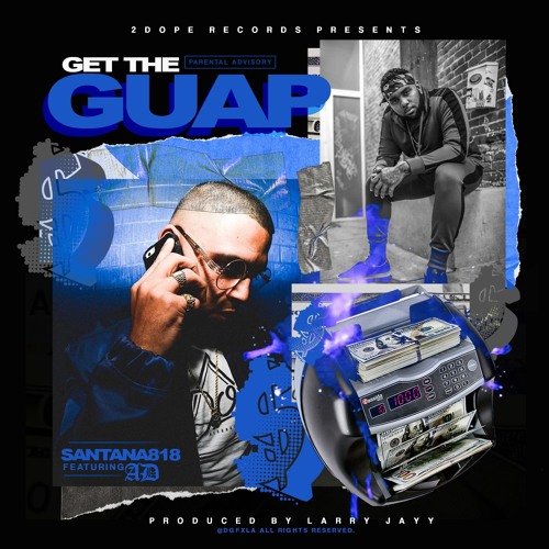 Santana818 -“Get The Guap” Feat. AD
