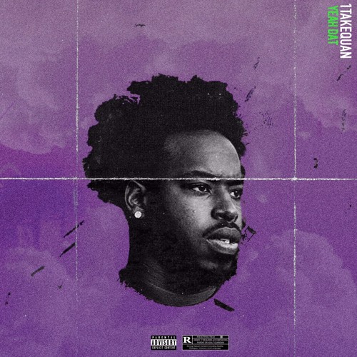 1TakeQuan – “Yeah Dat” Prod. By ArJayOnTheBeat