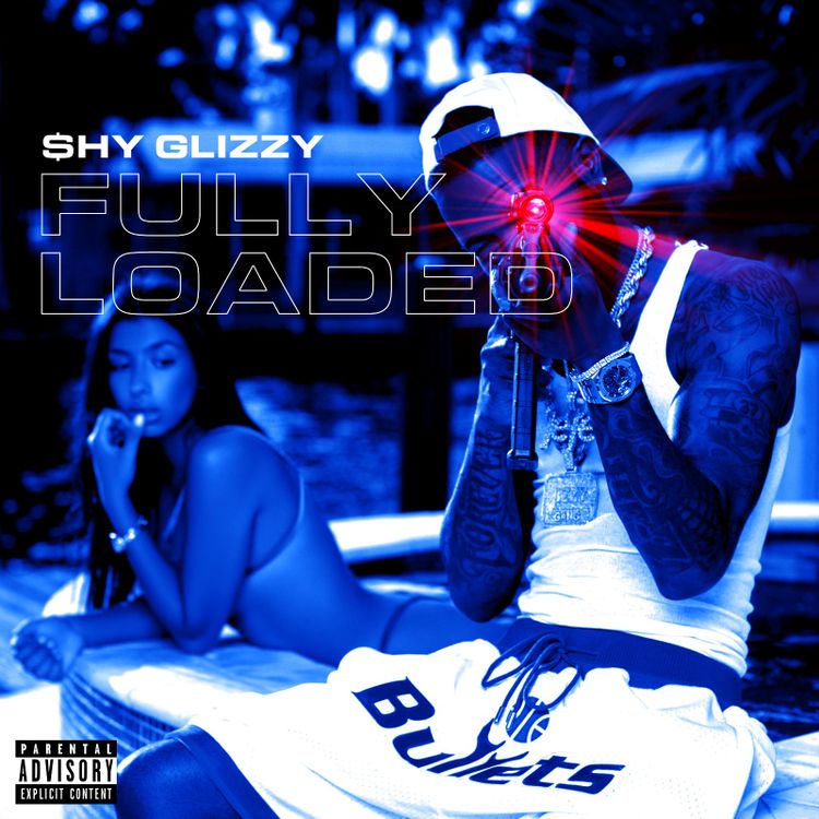 Shy Glizzy – “Fully Loaded” Album